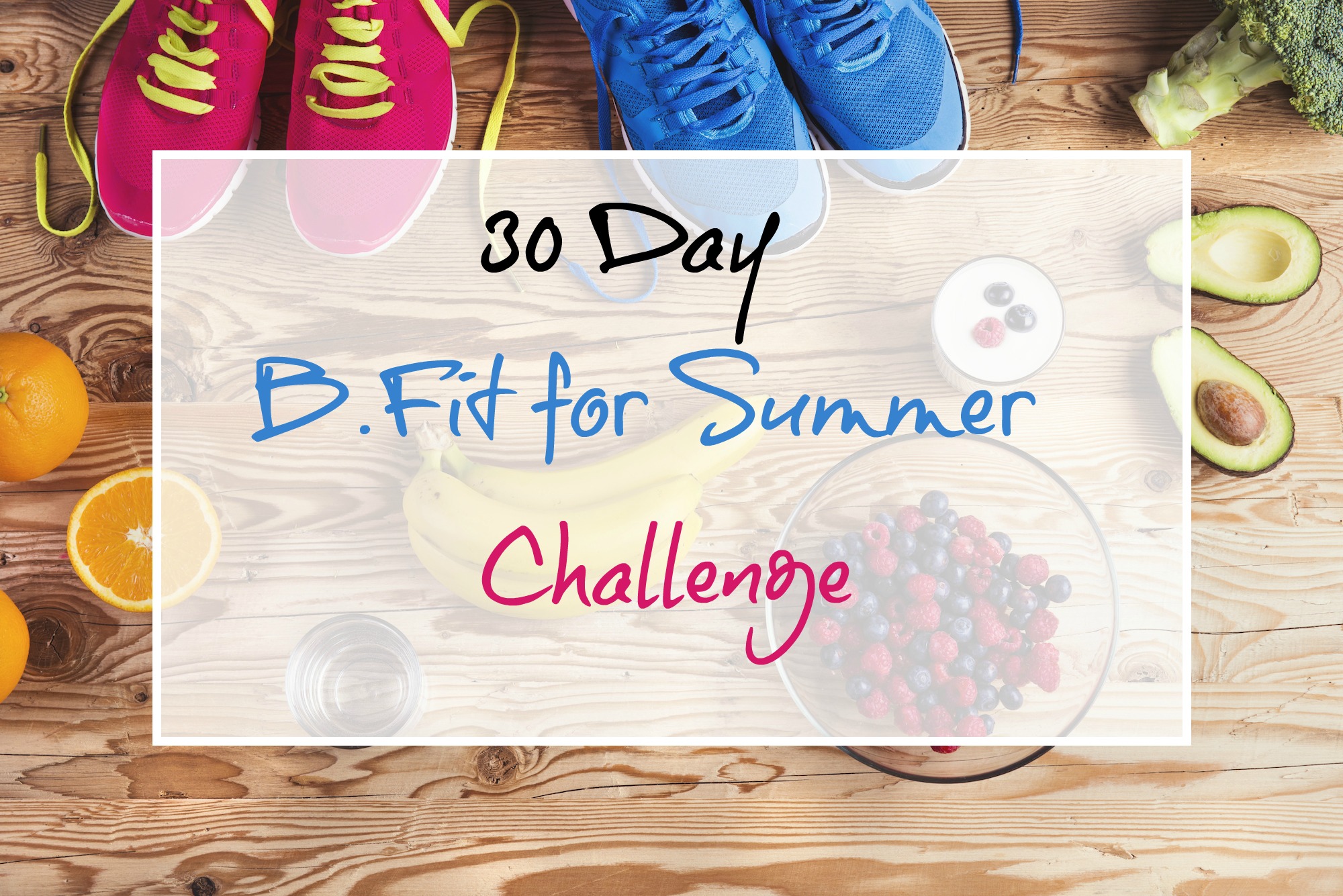 30 Day B.Fit For Summer Challenge - Simply ChrisMac